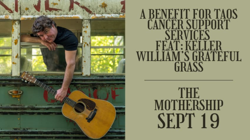 A Benefit for Taos Cancer Support Services Feat: Keller Williams Grateful Grass
