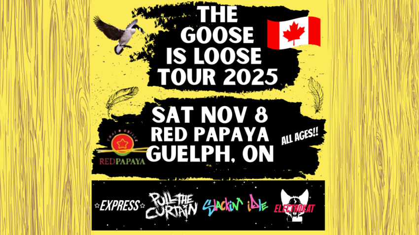 The Goose Is Loose Tour 2025 - Guelph