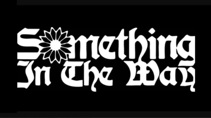 Something in the Way