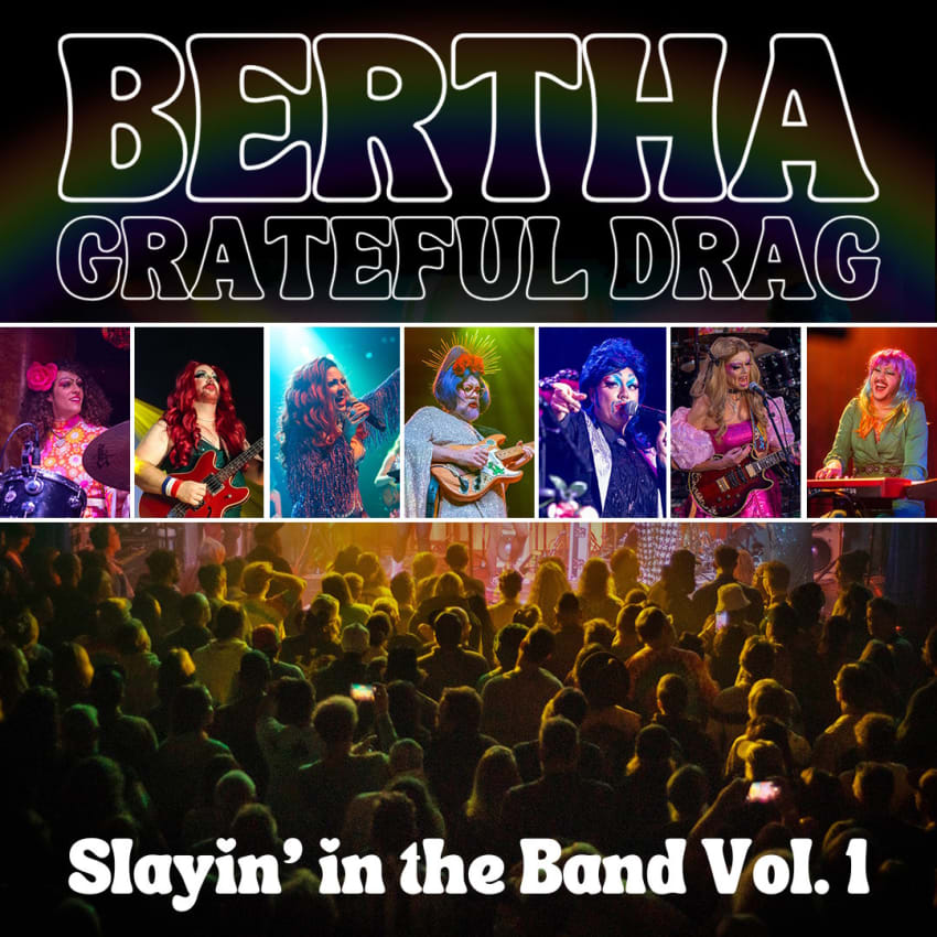 Bertha Grateful Drag Slayin In The Band Vol 1