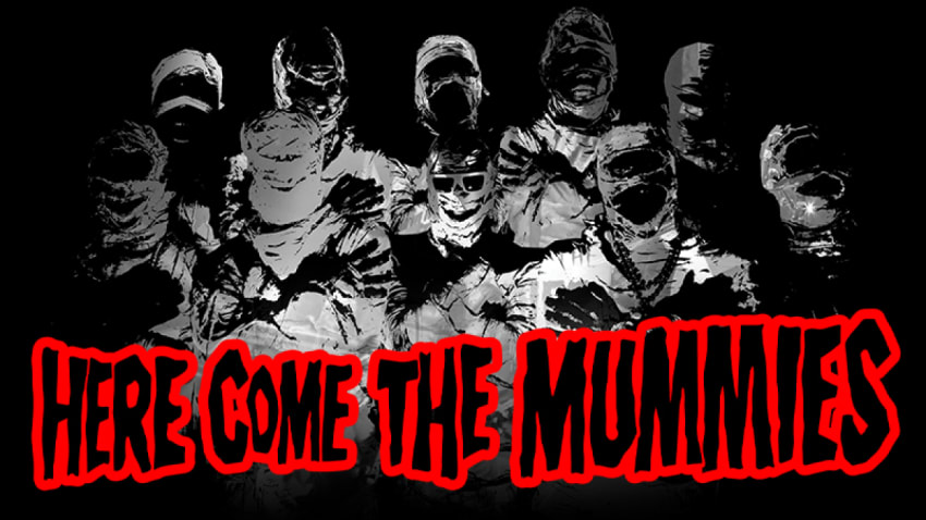 Here Come the Mummies