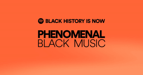 Black History Is Now Phenomenal Black Music Spotify Playlists More Black History Is Now Phenomenal Black Music Spotify Playlists More