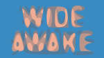Wide Awake