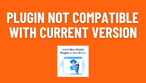 Plugin Not Compatible with Current Version