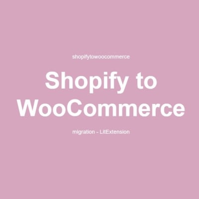 Shopify to WooCommerce LitExtension