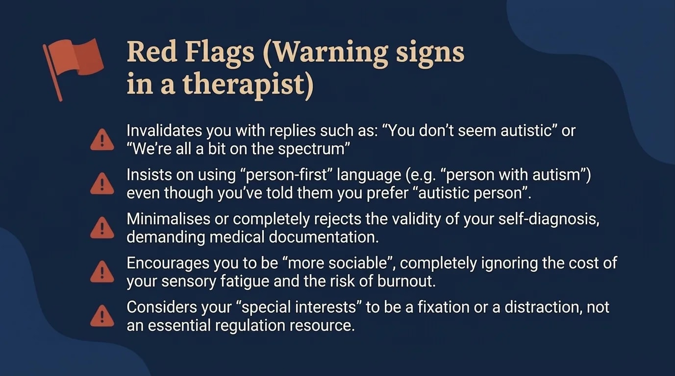 Red Flags — Warning signs in a therapist: invalidation, forced language, dismissing self-diagnosis