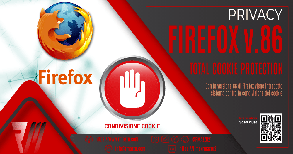 FireFox 86 introduce Total Cookie Protection, un meccanismo per bloccare e impedire ai siti web di condividere i cookie per tracciarci