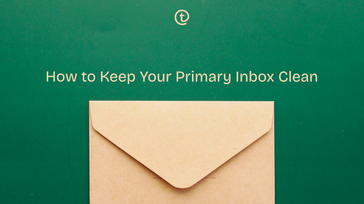 How to Keep Your Primary Inbox Clean Using Disposable Emails
