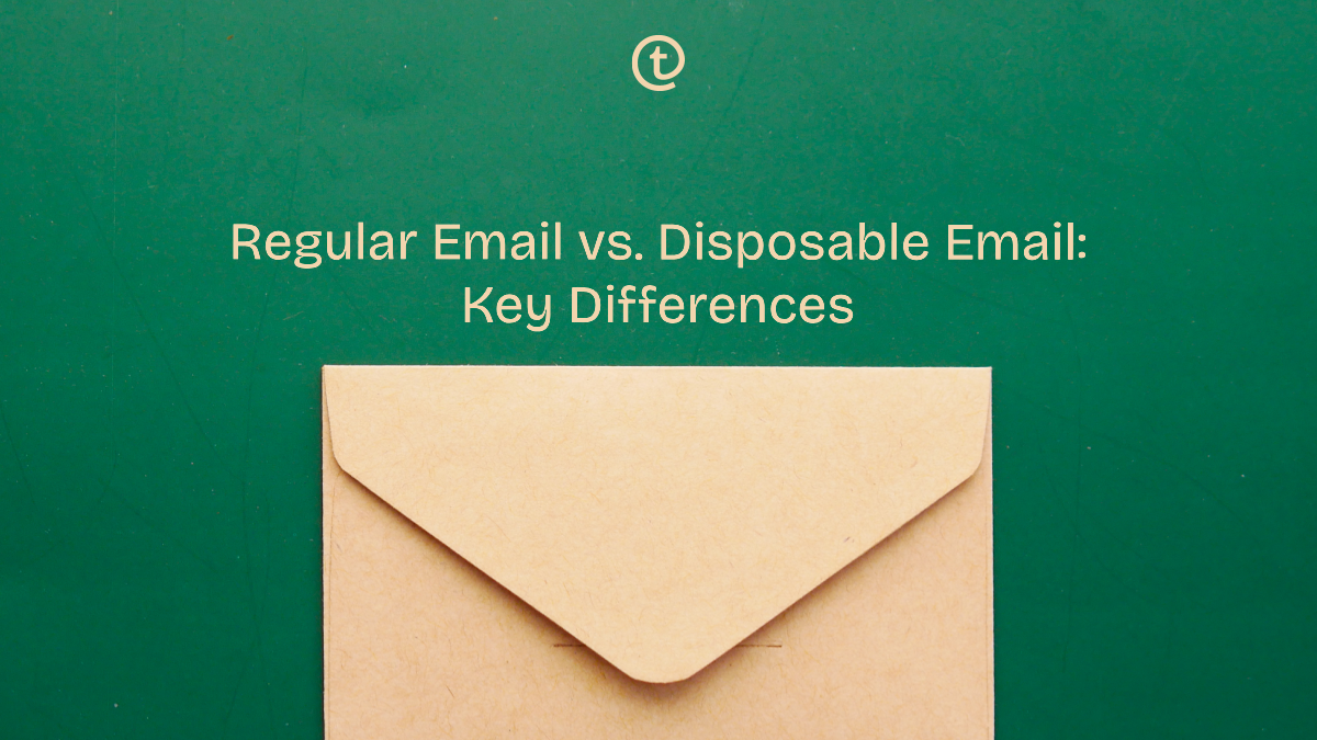 Regular Email vs. Disposable Email: Key Differences