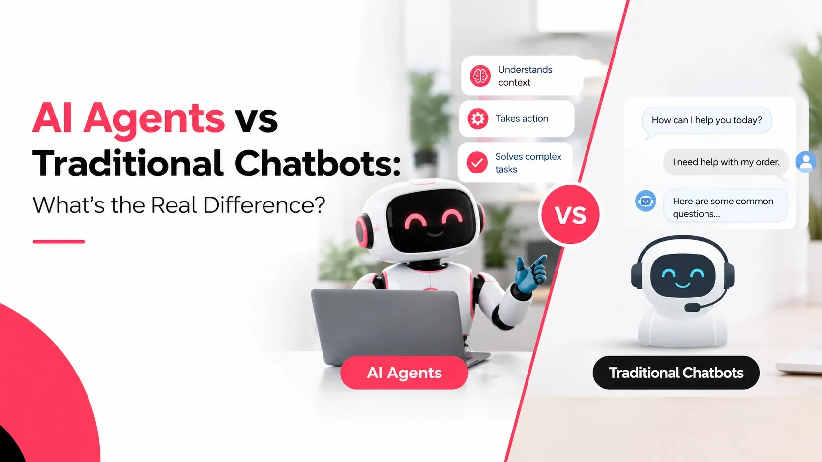 AI Agents vs Traditional Chatbots: What's the Real Difference?