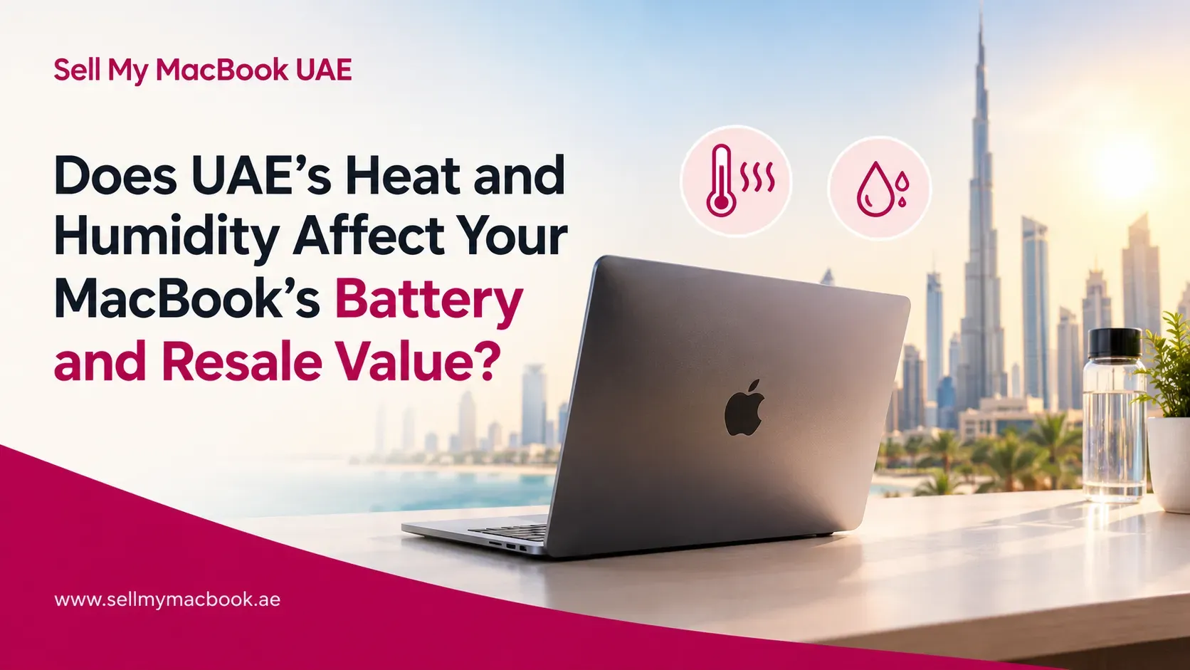 Does UAE's Heat and Humidity Affect Your MacBook's Battery and Resale Value?