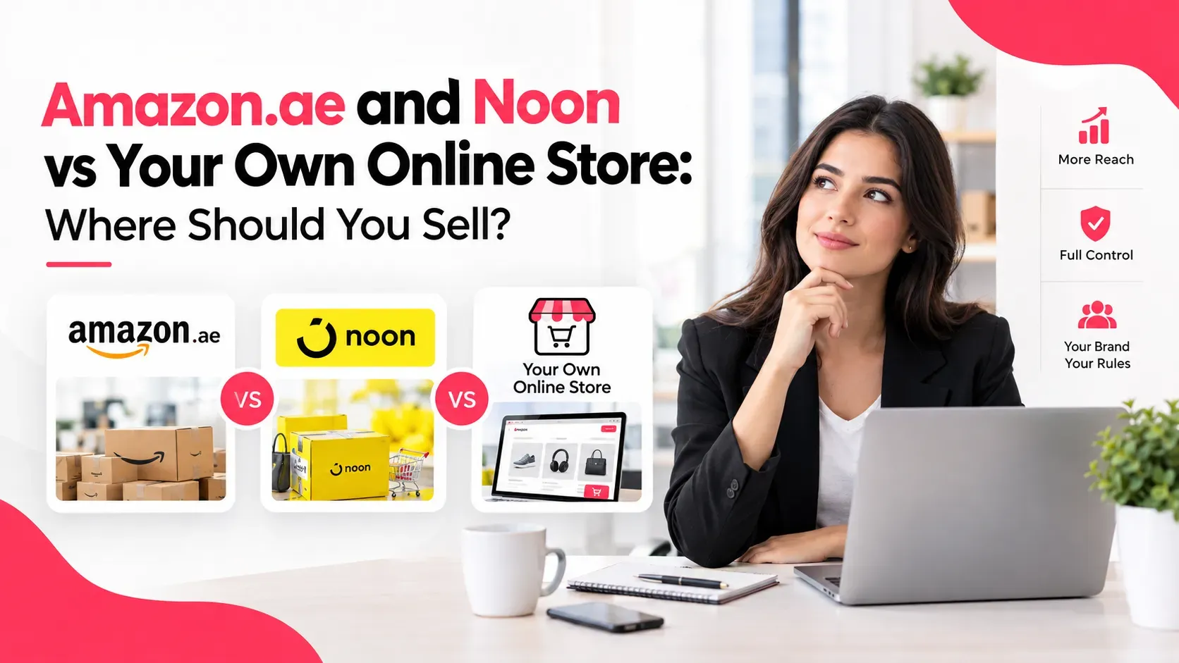 Amazon.ae and Noon vs Your Own Online Store: Where Should You Sell?