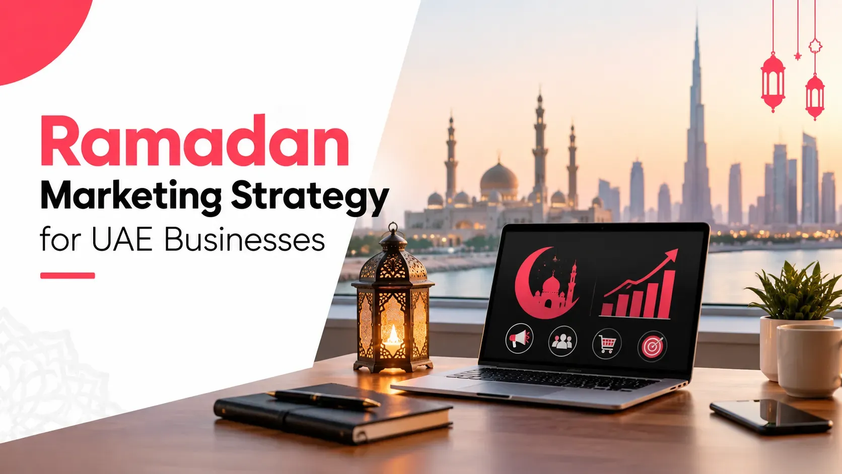 Ramadan Marketing Strategy for UAE Businesses: A 2027 Planning Guide