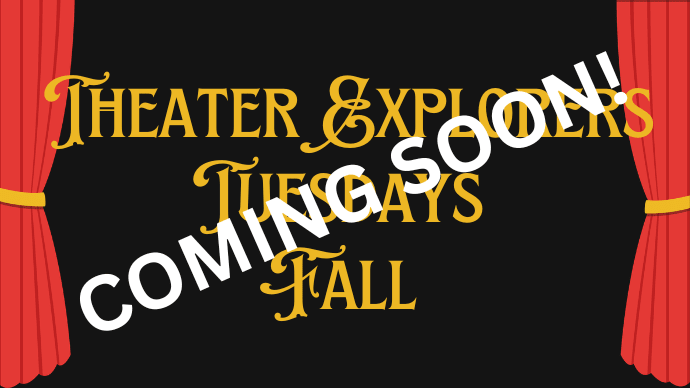 Theater Explorer Tuesday