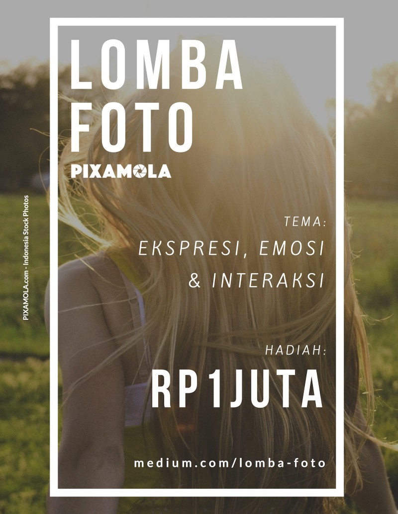 Lomba Fotografi Pixamola : Ekspresi, Emosi dan Interaksi