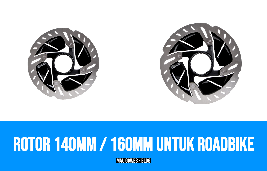 Pilih Rotor 140mm atau 160mm Untuk Roadbike