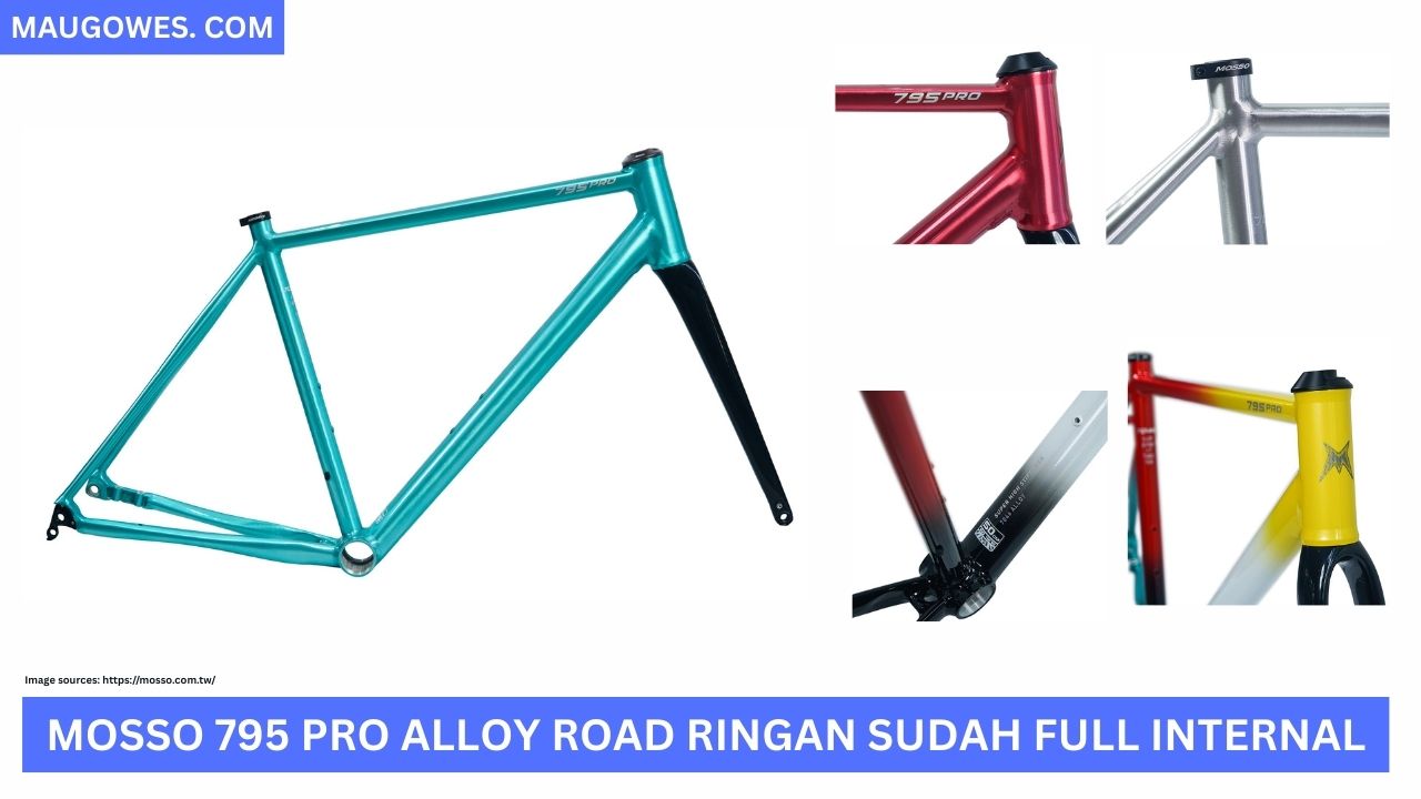 Mosso 795 Pro: Frame Alloy Ringan, Full Internal Routing, dan Super Stiff untuk Performa Maksimal