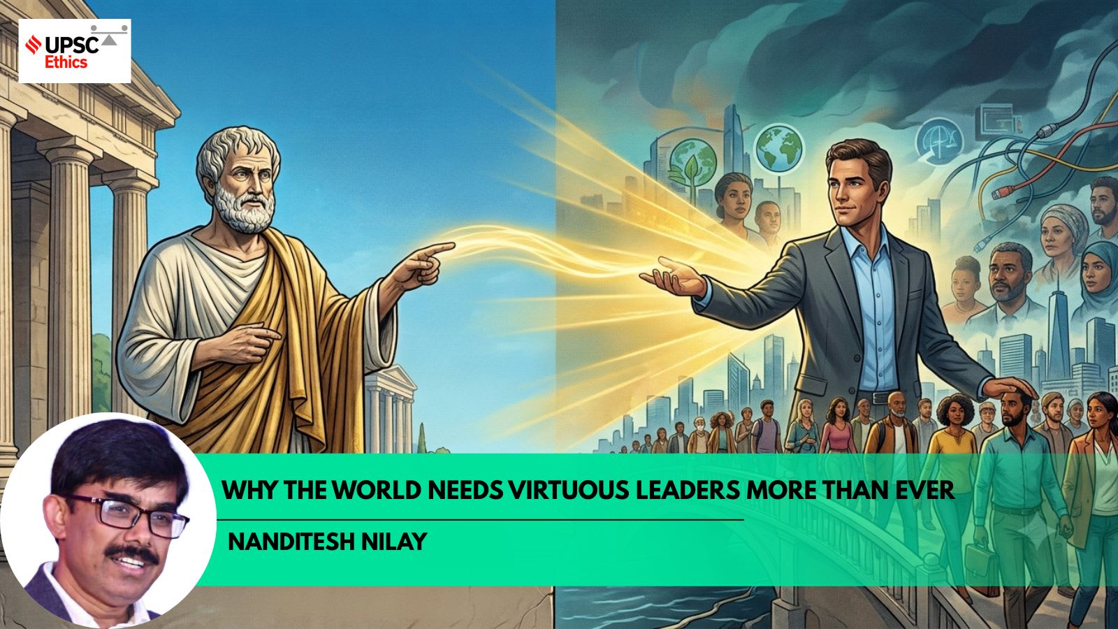 UPSC Ethics Simplified | Why the world needs virtuous leaders more than ever: Aristotle’s timeless lesson