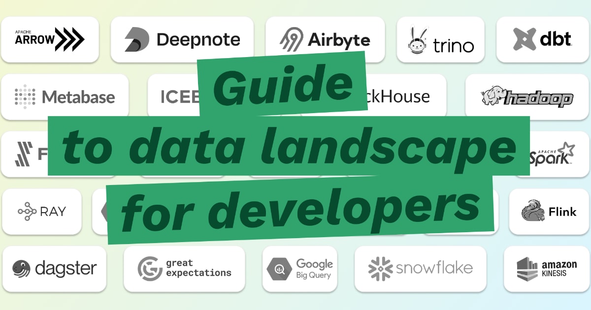 Guide to data tools landscape for developers