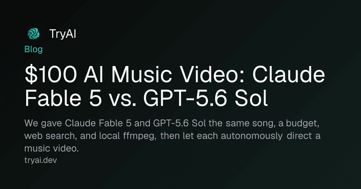 $100 AI Music Video: Claude Fable 5 vs. GPT-5.6 Sol