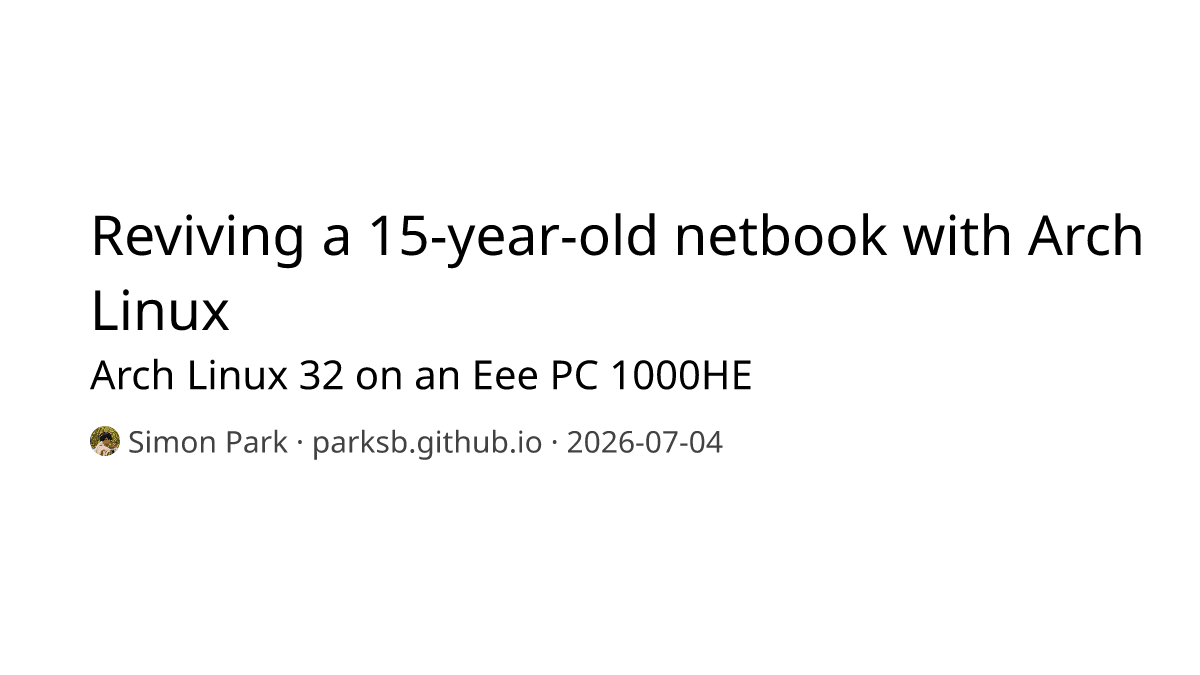 Reviving a 15-year-old netbook with Arch Linux