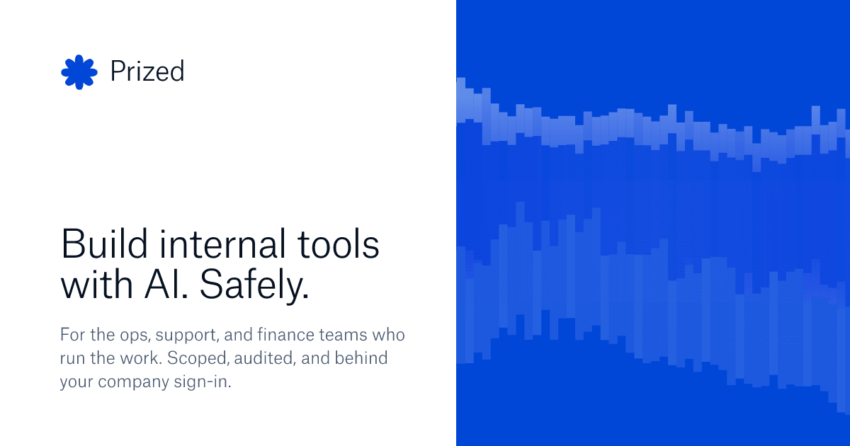 Launch HN: Prized (YC S26) – Let non-engineer staff build secure internal tools