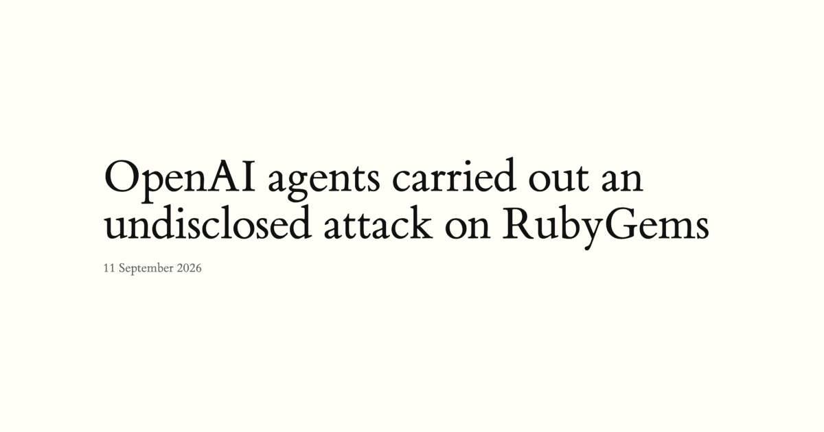 OpenAI agents carried out an undisclosed attack on RubyGems