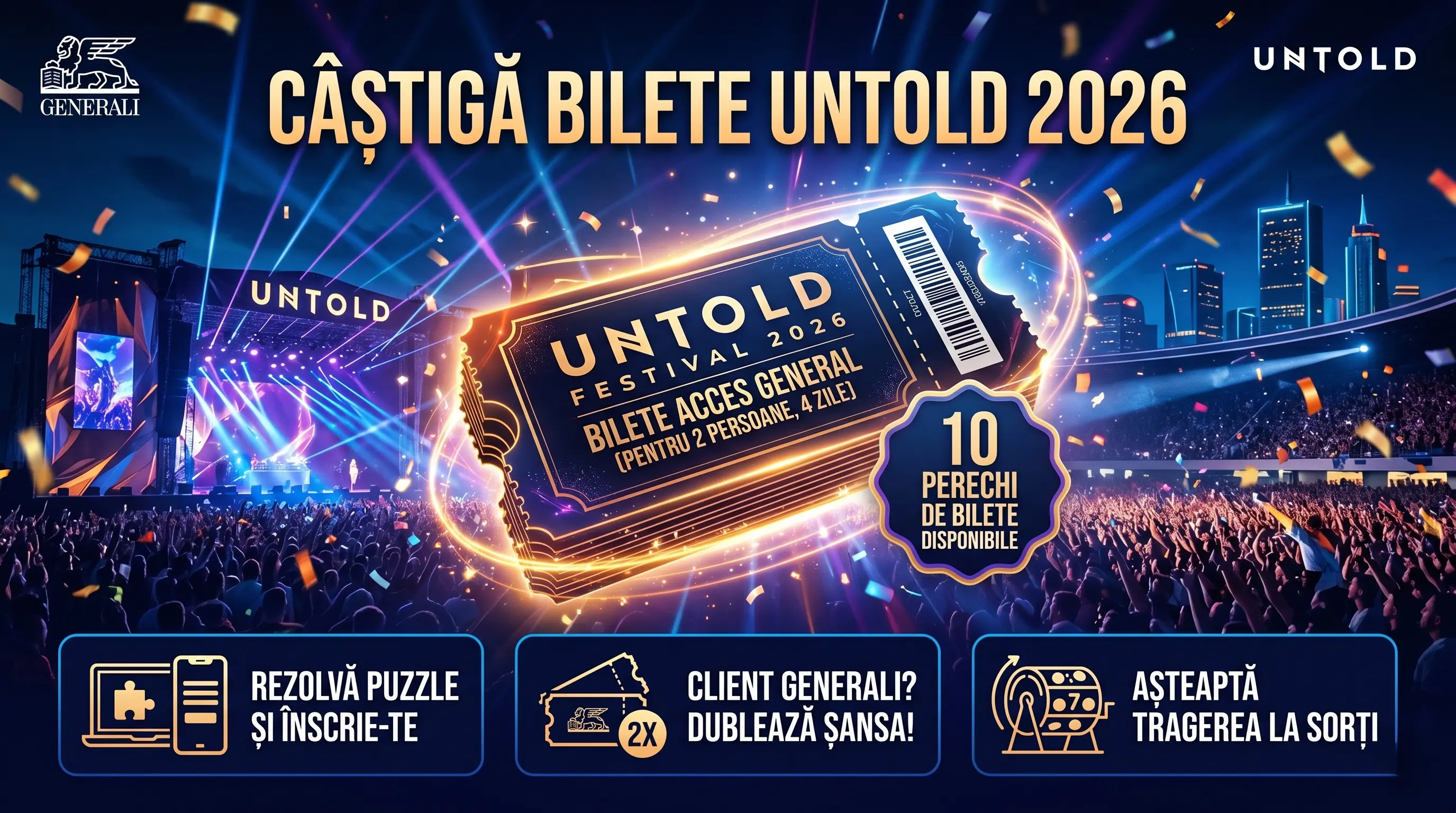 Concurs Generali: Câștigă 10 Bilete UNTOLD 2026 (până pe 30 Iun) - Concurs Gratuit | Concursier