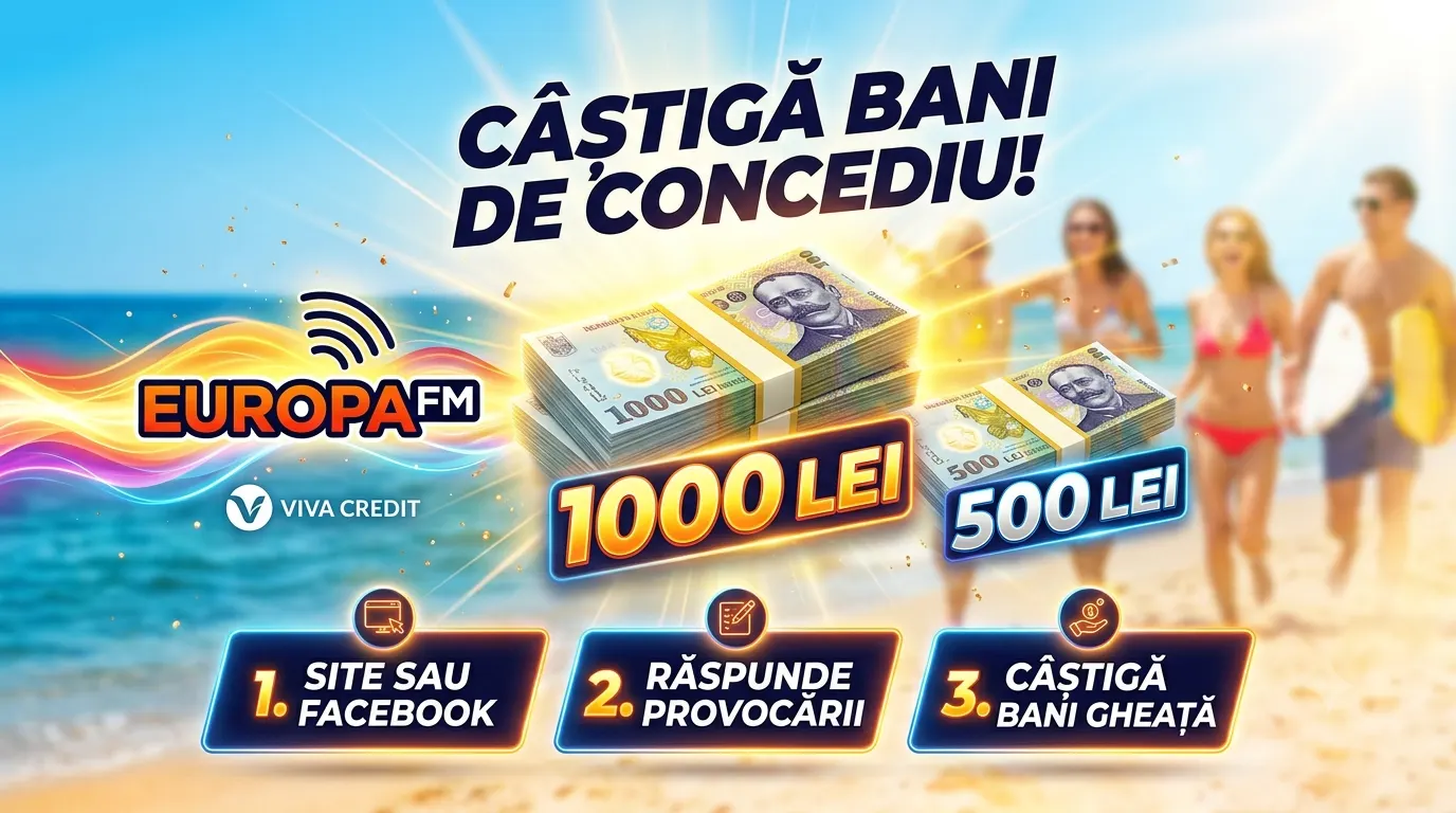 Concurs Europa FM - Câștigă premii în bani de 1000 lei (până pe 21 august)