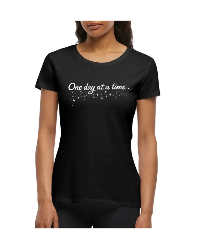 The Faerymill_xo Collection ONE DAY AT A TIME Women's T-Shirt