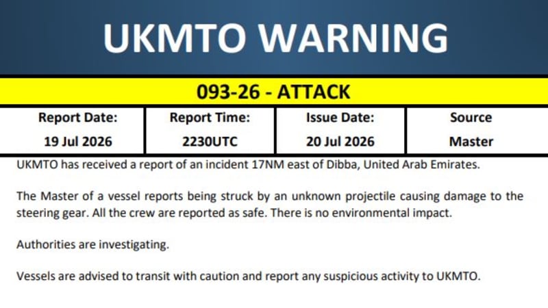 UKMTO Warning notice 093-26 reporting an attack on a vessel 17NM east of Dibba, United Arab Emirates on 19 July 2026, with a map showing the incident location in the Gulf of Oman.