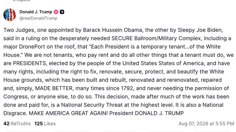 Screenshot of a Truth Social post by Donald J. Trump dated August 7, 2026, discussing a judicial ruling about White House renovations including a 'SECURE Ballroom/Military Complex' and 'DronePort,' criticizing judges and asserting presidential rights to modify the White House grounds.