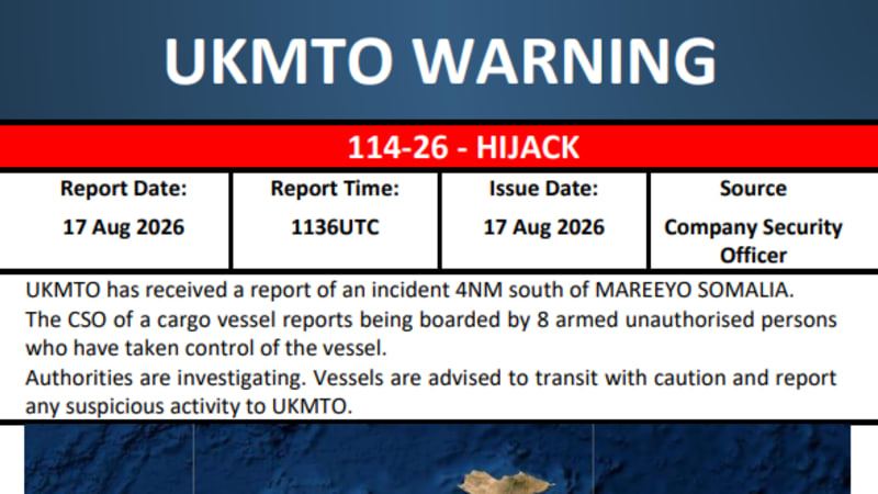 UKMTO Warning notice 114-26 reporting a hijack incident 4NM south of Mareeyo, Somalia on 17 Aug 2026, with a satellite map showing the location and contact details for UK Maritime Trade Operations.