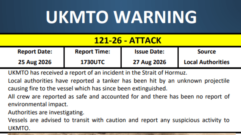 UKMTO Warning 121-26 reporting an attack on a tanker in the Strait of Hormuz near Khasab, Oman, dated 25 Aug 2026, with a satellite map showing the incident location.
