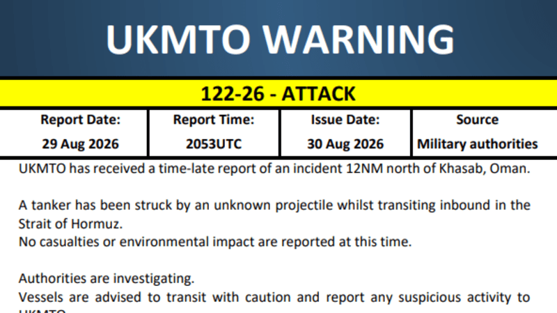 UKMTO (UK Maritime Trade Operations) warning notice 122-26 dated 30 Aug 2026 reporting an attack on a tanker struck by an unknown projectile 12NM north of Khasab, Oman in the Strait of Hormuz, with a satellite map showing the location.