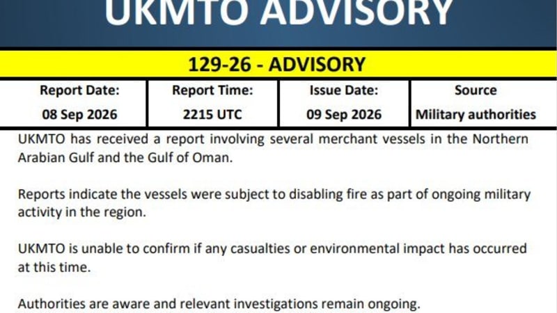 UKMTO Advisory 129-26 dated 08 Sep 2026 reporting merchant vessels in the Northern Arabian Gulf and Gulf of Oman subject to disabling fire as part of ongoing military activity, with a map showing affected locations.