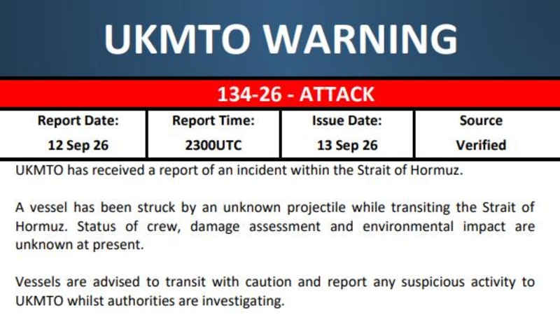 UKMTO Warning 134-26 reporting an attack in the Strait of Hormuz on 12 Sep 2026, stating a vessel was struck by an unknown projectile. Includes a map highlighting the incident location in the Strait of Hormuz.