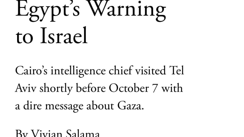 Screenshot of a news article headline reading 'Egypt's Warning to Israel' under the National Security section, with a subheadline about Cairo's intelligence chief visiting Tel Aviv before October 7, by Vivian Salama.