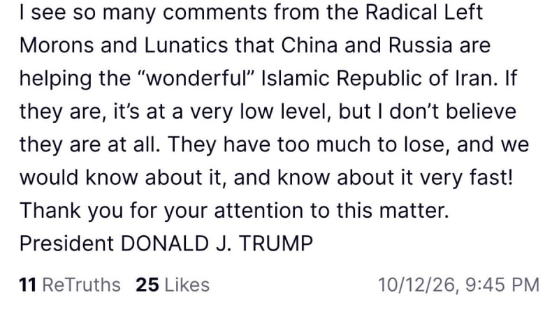 Screenshot of a Truth Social post by Donald J. Trump (@realDonaldTrump) discussing claims about China and Russia helping Iran, dismissing them as comments from the 'Radical Left,' dated 10/12/26.