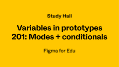 Study Hall : Protoyping with modes and conditionals