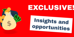 EXCLUSIVE! Insights and Opportunities 