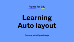 Figma for Education: Learning Auto layout