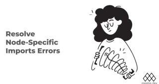 Resolve Node-Specific Imports Errors