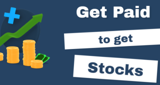 Get Paid to Get Stocks