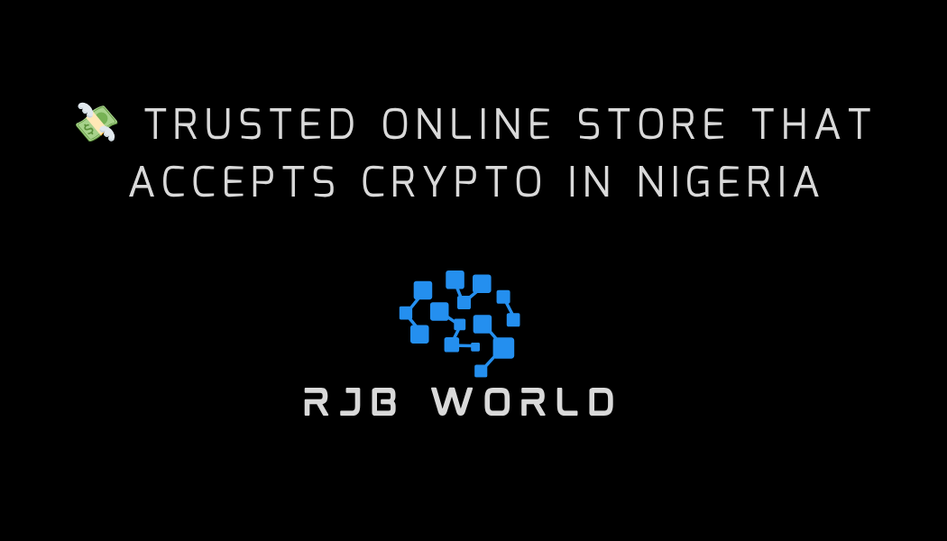 💸 Trusted Online Store That Accepts Crypto in Nigeria