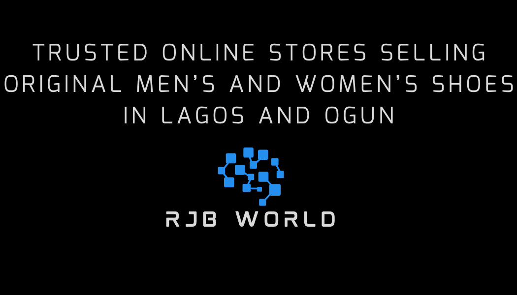 Trusted Online Stores Selling Original Men’s and Women’s Shoes in Lagos and Ogun