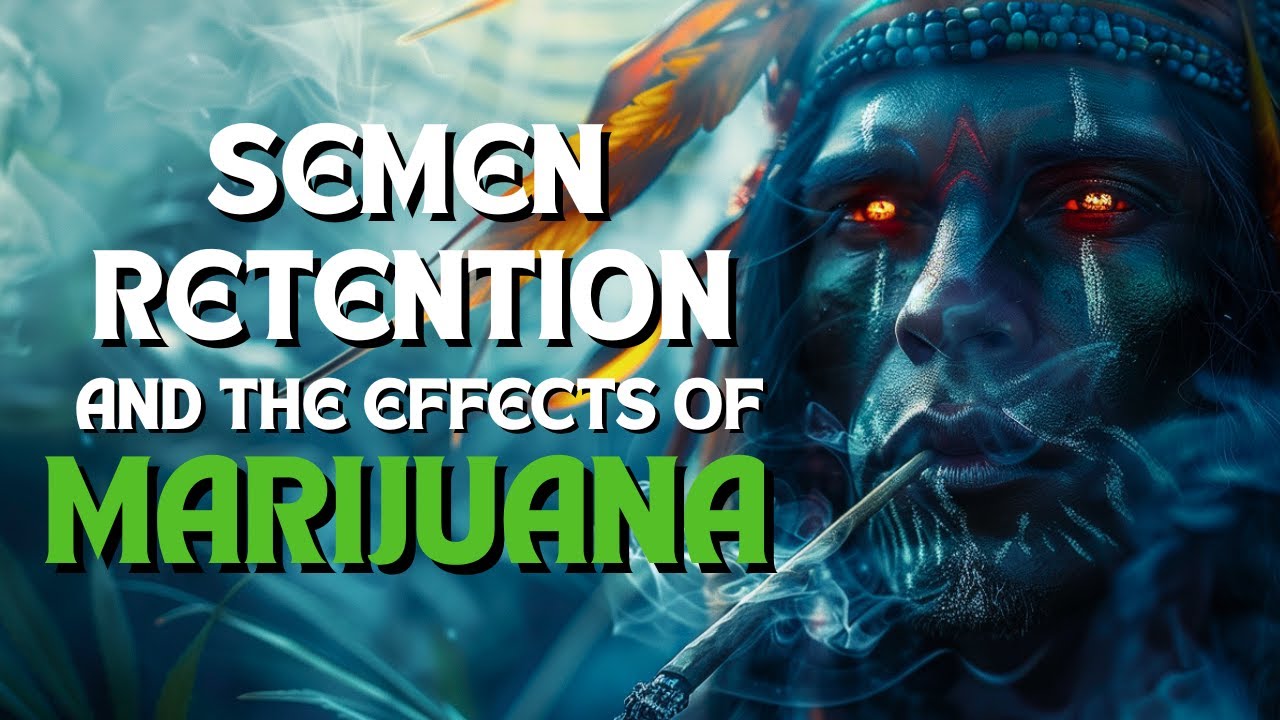 My Experience with Marijuana, Semen Retention, and the Hidden Door to Real Power