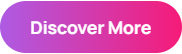 Discover More