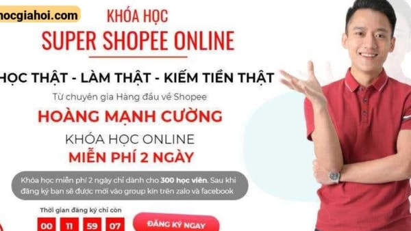 Khóa Học Super Shopee 2021 Offline – Hoàng Mạnh Cường
