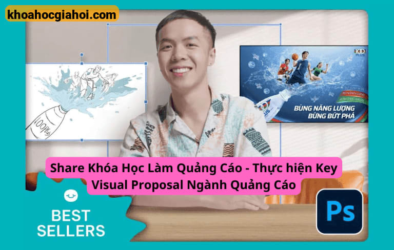 Khóa Học Làm Quảng Cáo – Thực Hiện Key Visual Proposal Ngành Quảng Cáo